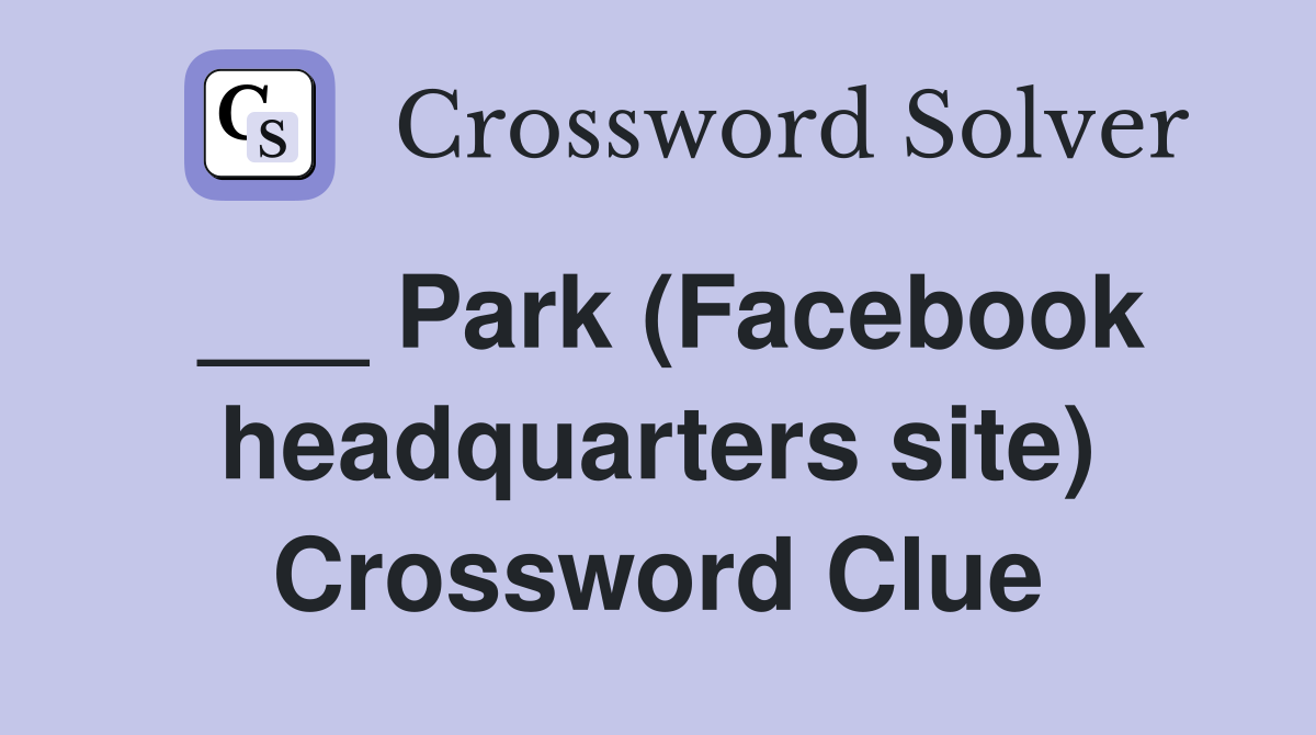 ___ Park (Facebook headquarters site) Crossword Clue