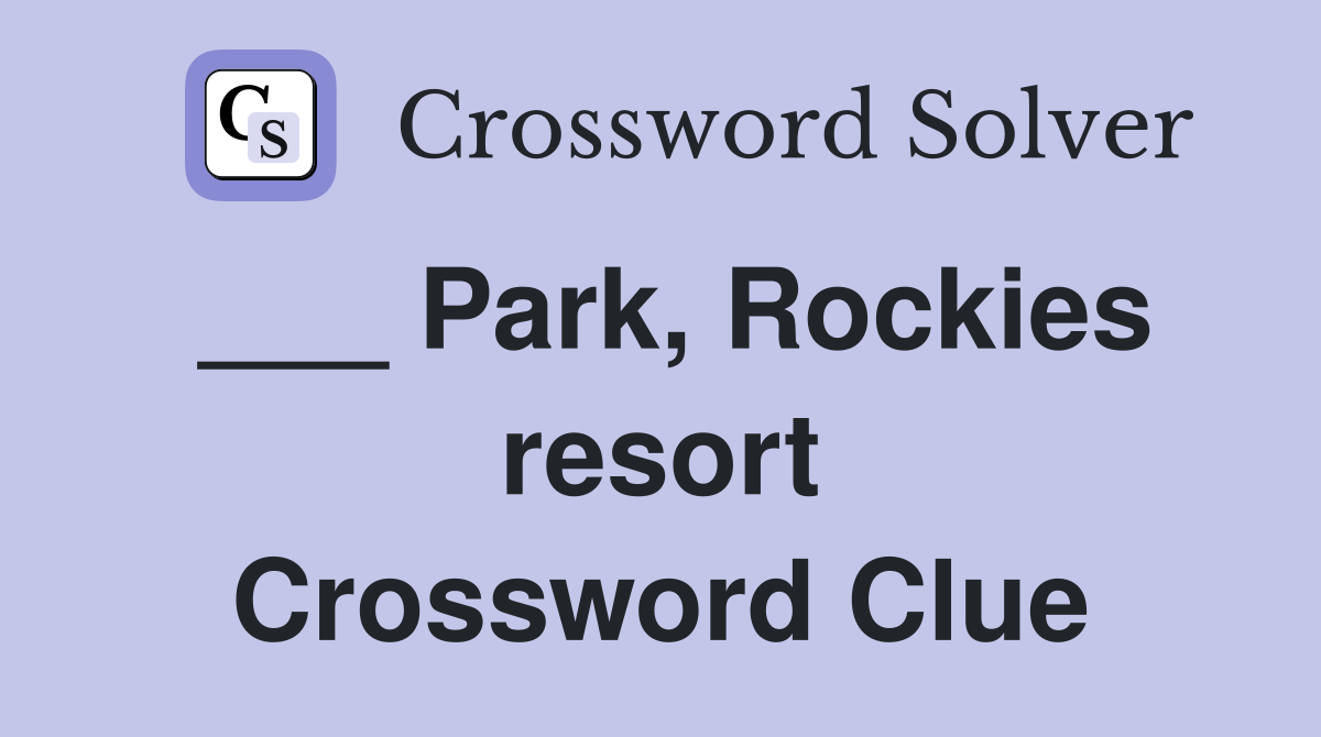 ___ Park, Rockies resort Crossword Clue