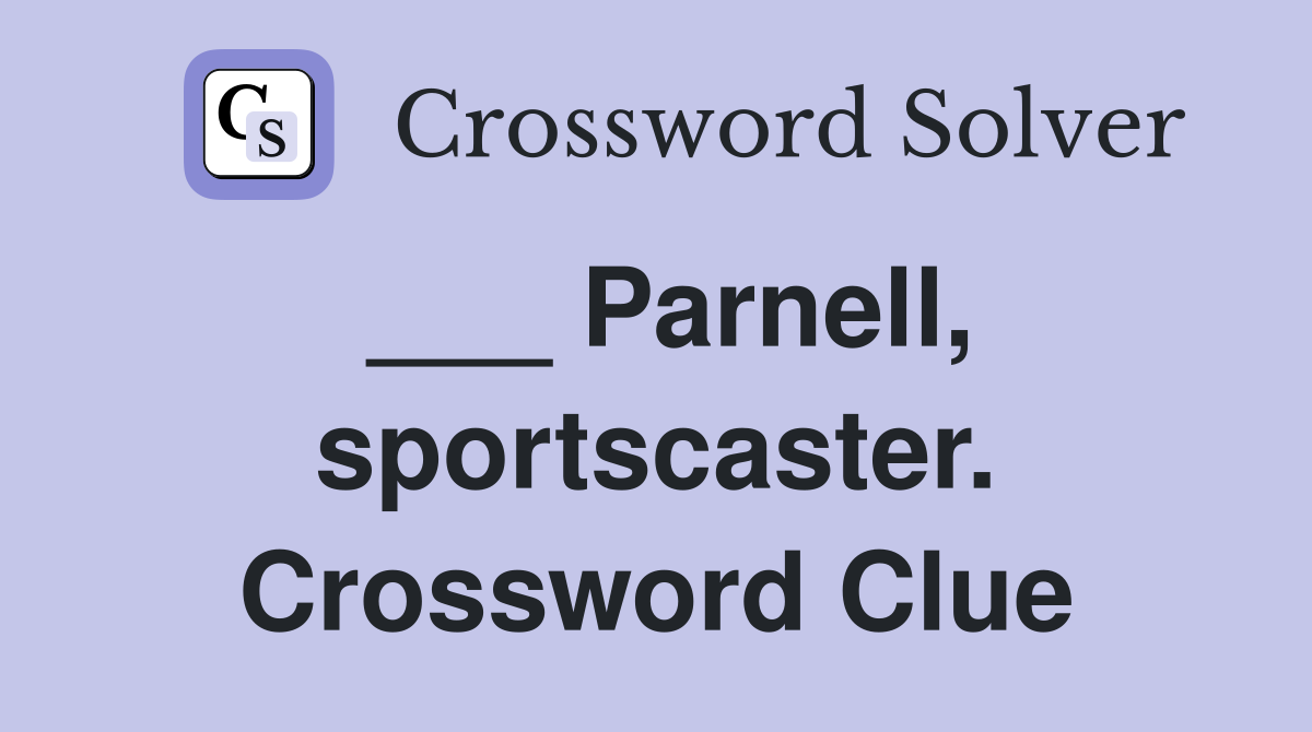___ Parnell, sportscaster. Crossword Clue