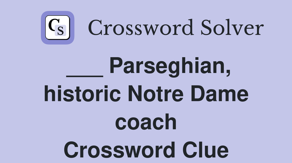 ___ Parseghian, historic Notre Dame coach Crossword Clue