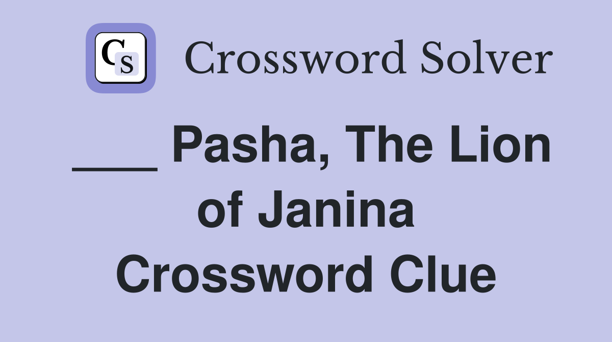 ___ Pasha, The Lion of Janina Crossword Clue