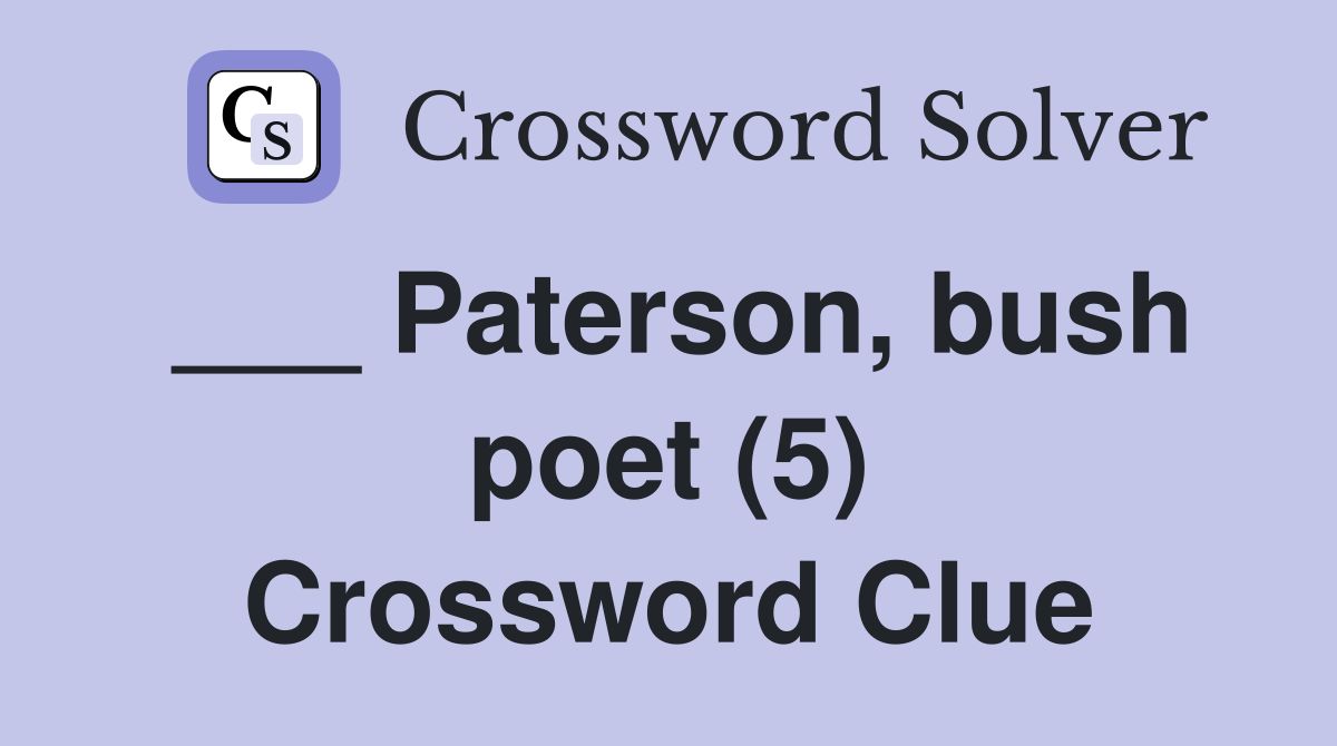 ___ Paterson, bush poet (5) Crossword Clue