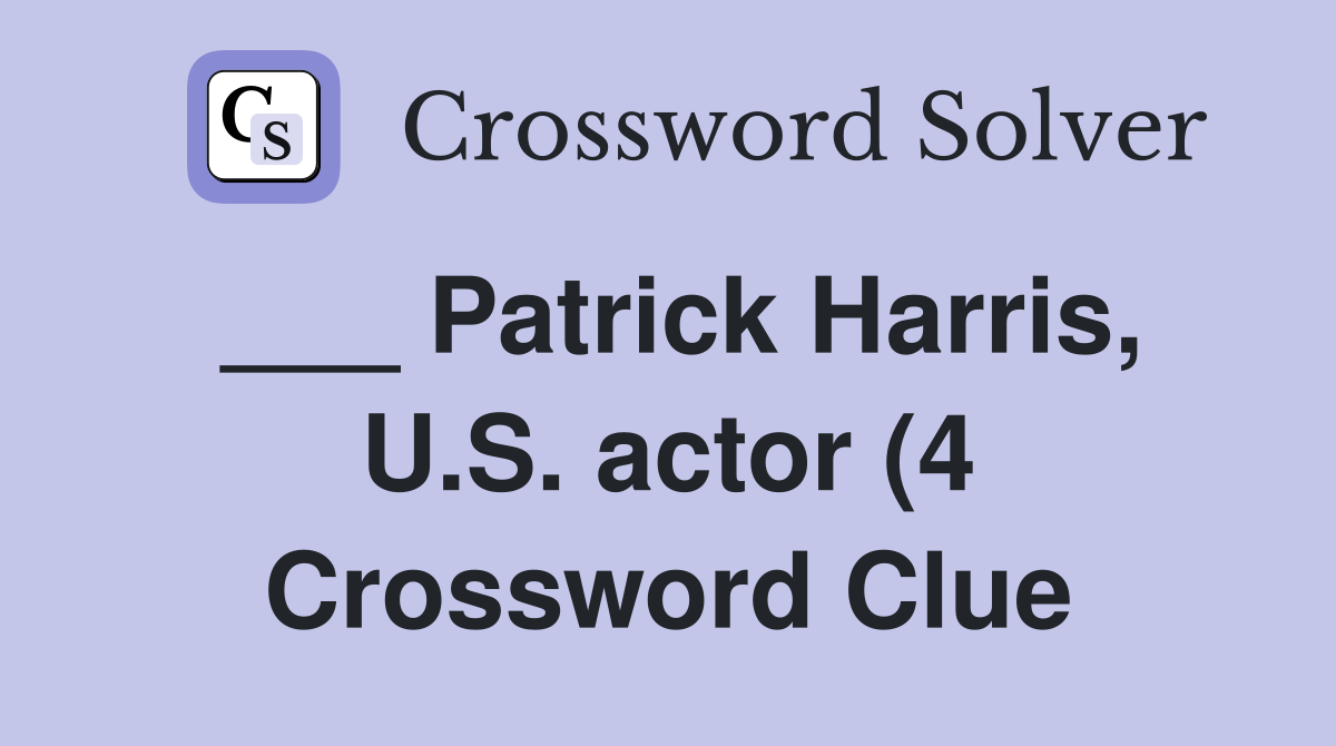 Patrick Harris U S actor (4) Crossword Clue Answers Crossword Solver Patrick Harris U S actor (4) Crossword Clue Answers Crossword Solver