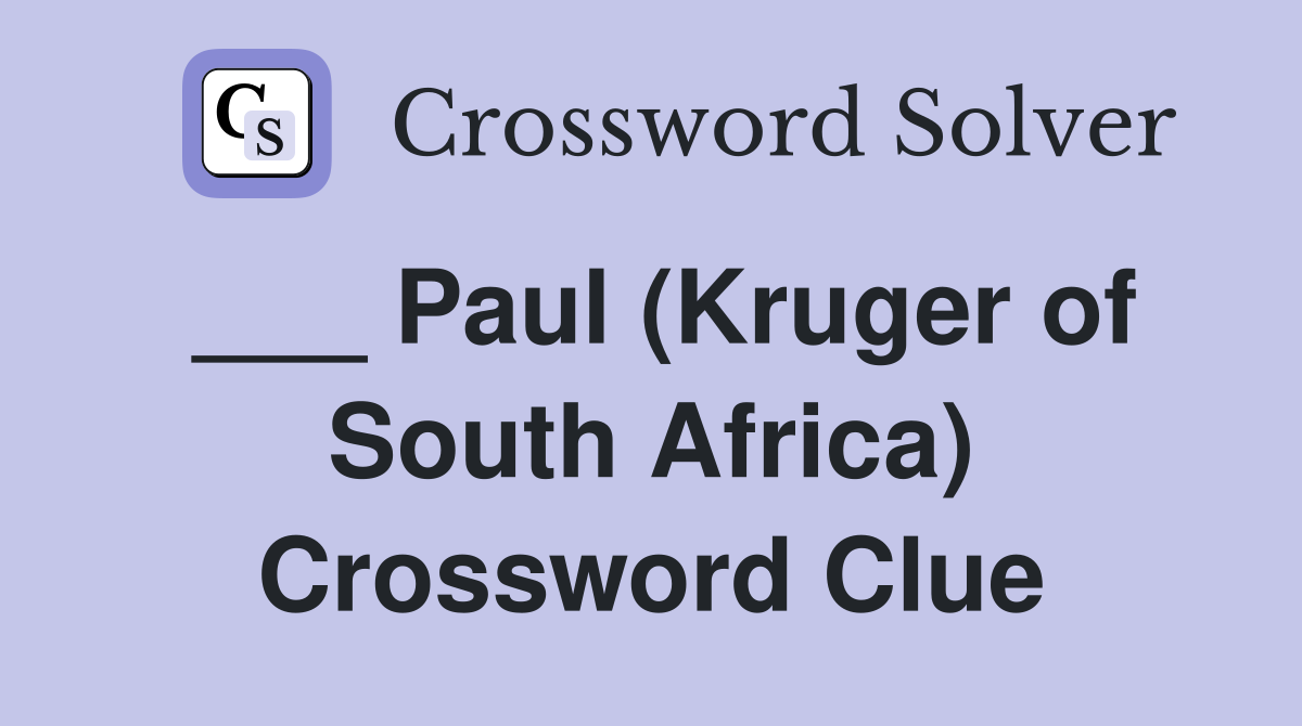 ___ Paul (Kruger of South Africa) Crossword Clue