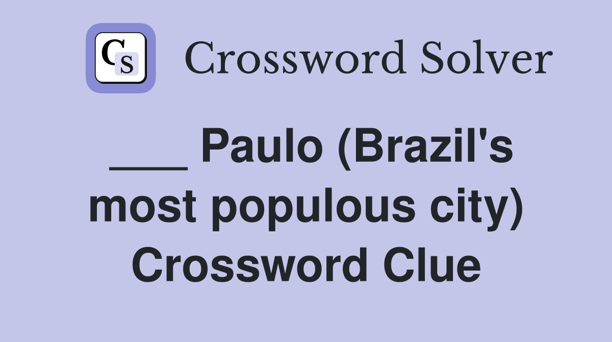 ___ Paulo (Brazil's most populous city) Crossword Clue