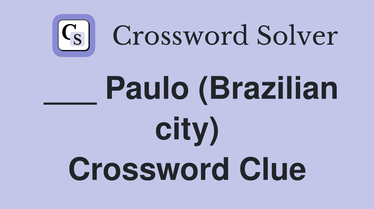 ___ Paulo (Brazilian city) Crossword Clue