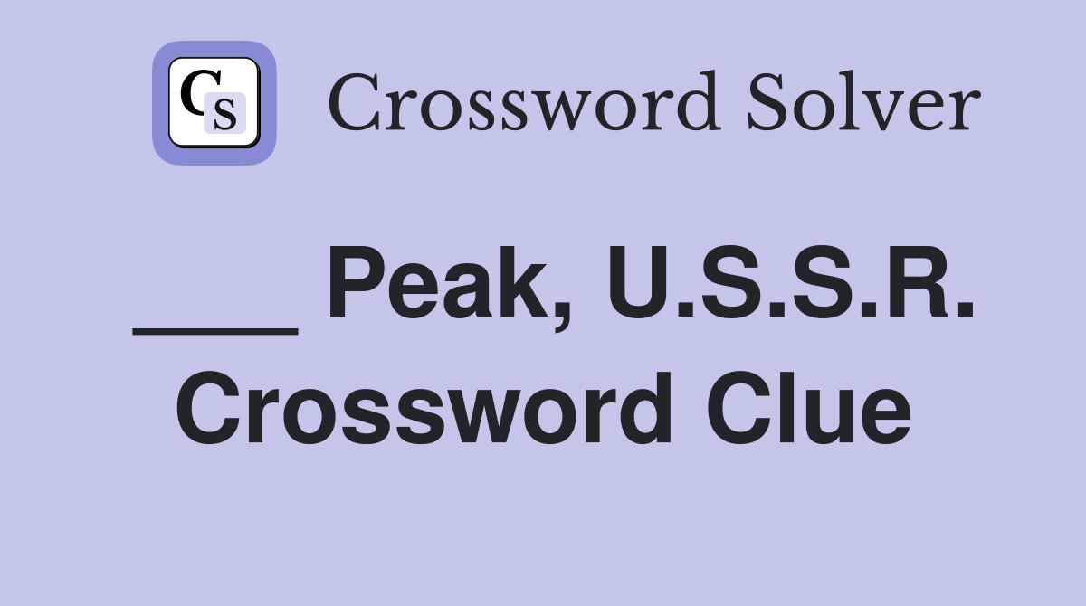 ___ Peak, U.S.S.R. Crossword Clue