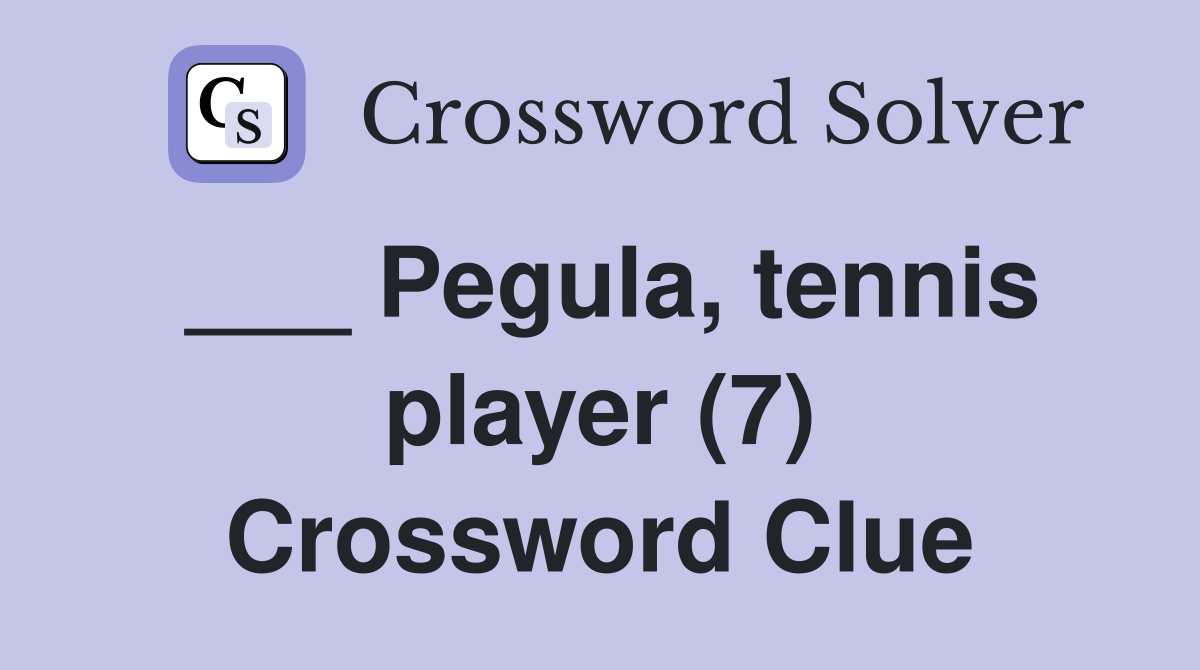 ___ Pegula, tennis player (7) Crossword Clue