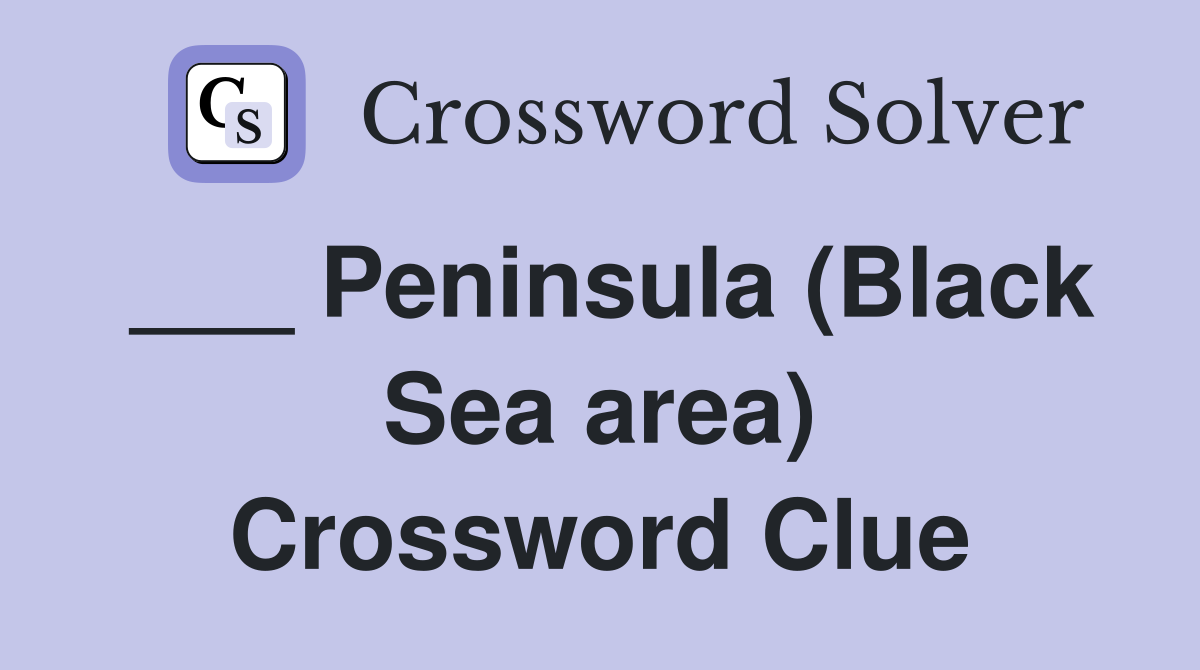 ___ Peninsula (Black Sea area) Crossword Clue