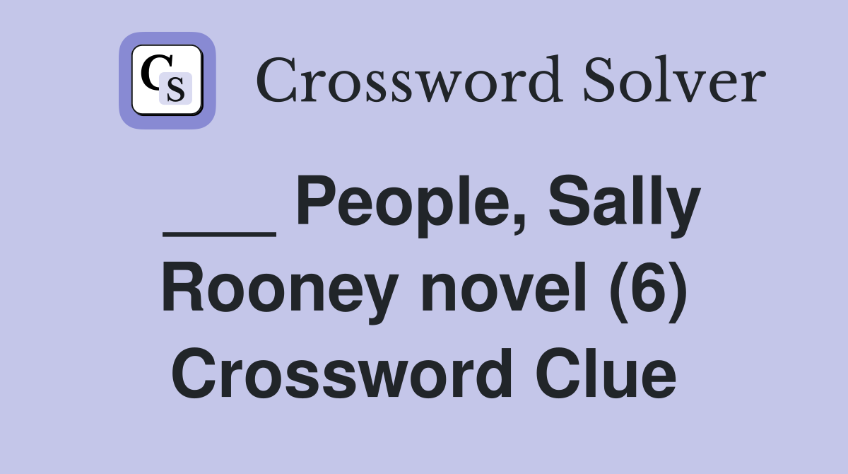 ___ People, Sally Rooney novel (6) Crossword Clue