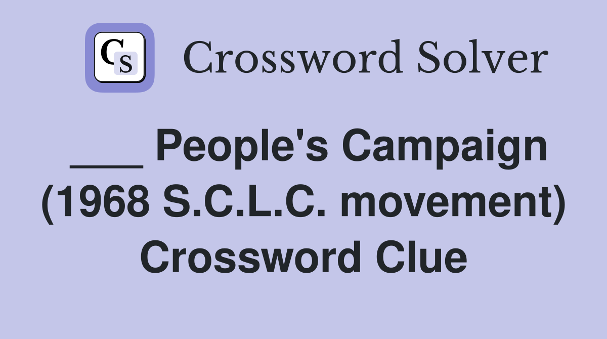 ___ People's Campaign (1968 S.C.L.C. movement) Crossword Clue