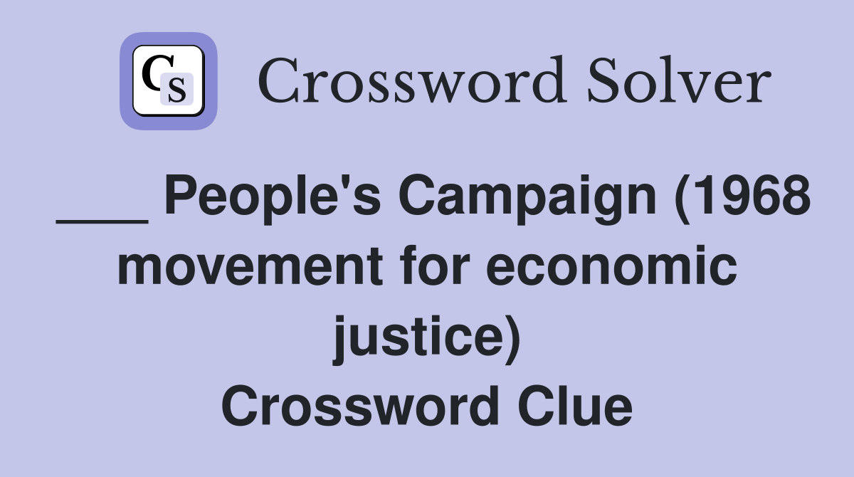 ___ People's Campaign (1968 movement for economic justice) Crossword Clue