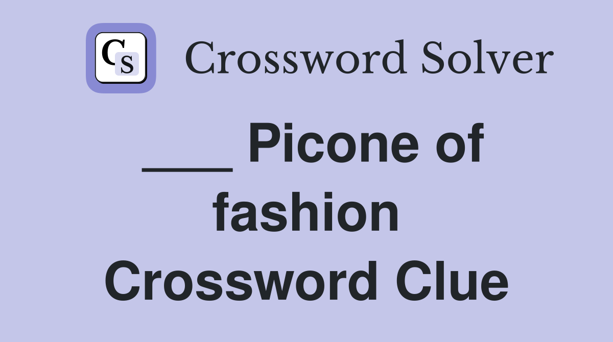 ___ Picone of fashion Crossword Clue