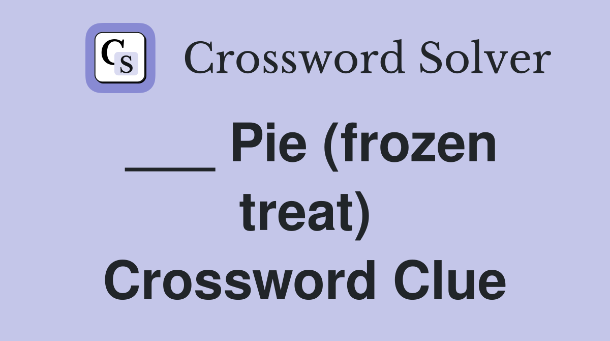 ___ Pie (frozen treat) Crossword Clue