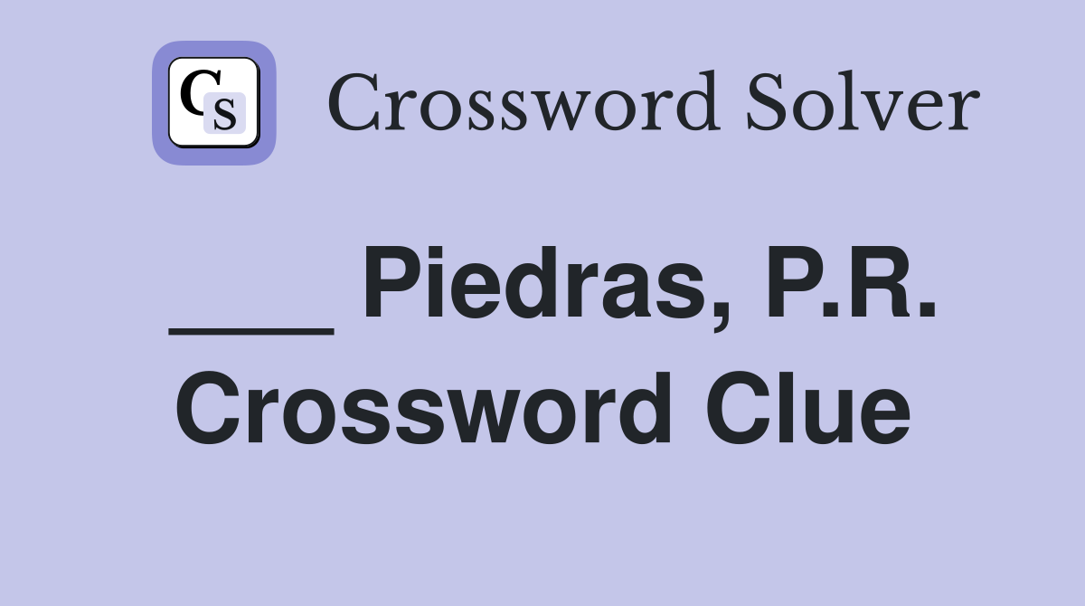 ___ Piedras, P.R. Crossword Clue