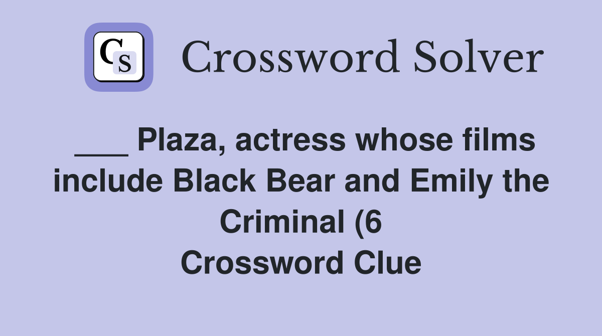 Plaza actress whose films include Black Bear and Emily the Criminal (6 Plaza actress whose films include Black Bear and Emily the Criminal (6