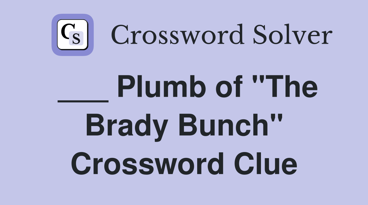 ___ Plumb of "The Brady Bunch" Crossword Clue