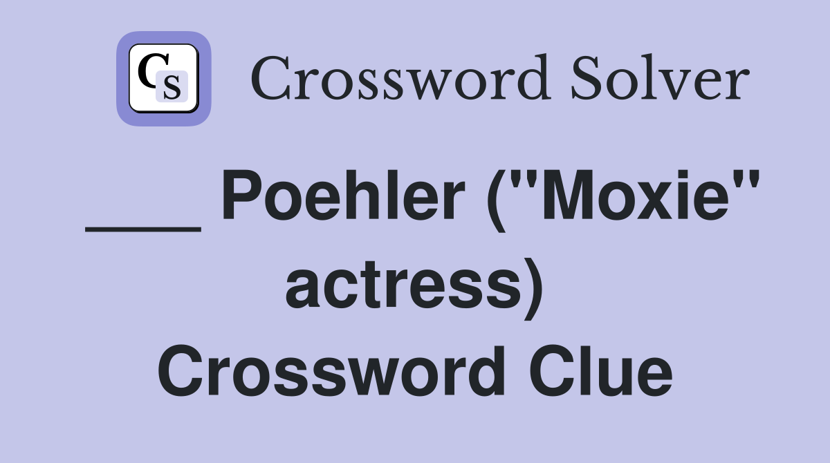 ___ Poehler ("Moxie" actress) Crossword Clue