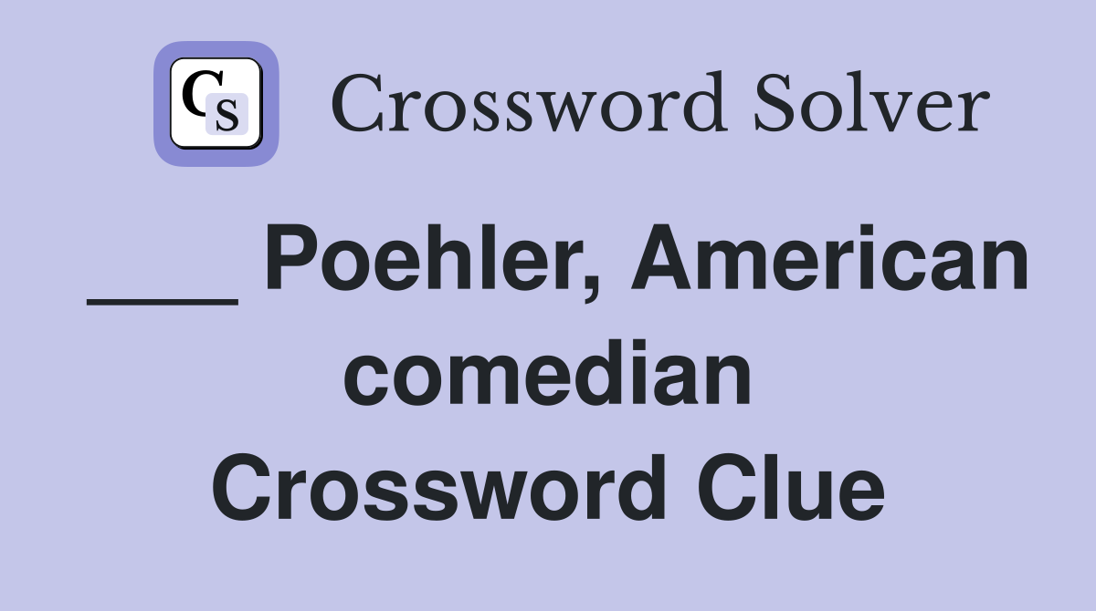 ___ Poehler, American comedian Crossword Clue