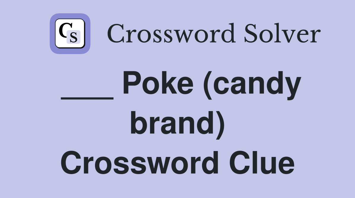 ___ Poke (candy brand) Crossword Clue