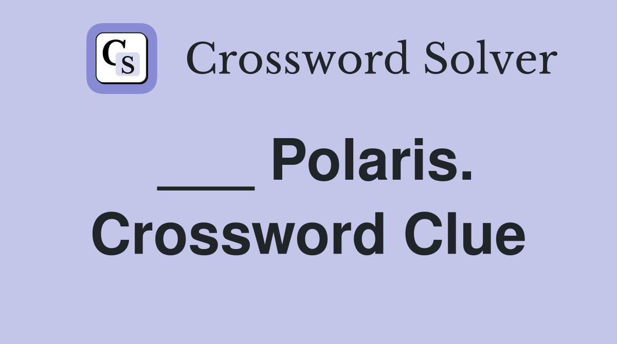___ Polaris. Crossword Clue