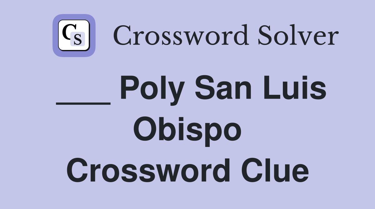 ___ Poly San Luis Obispo Crossword Clue