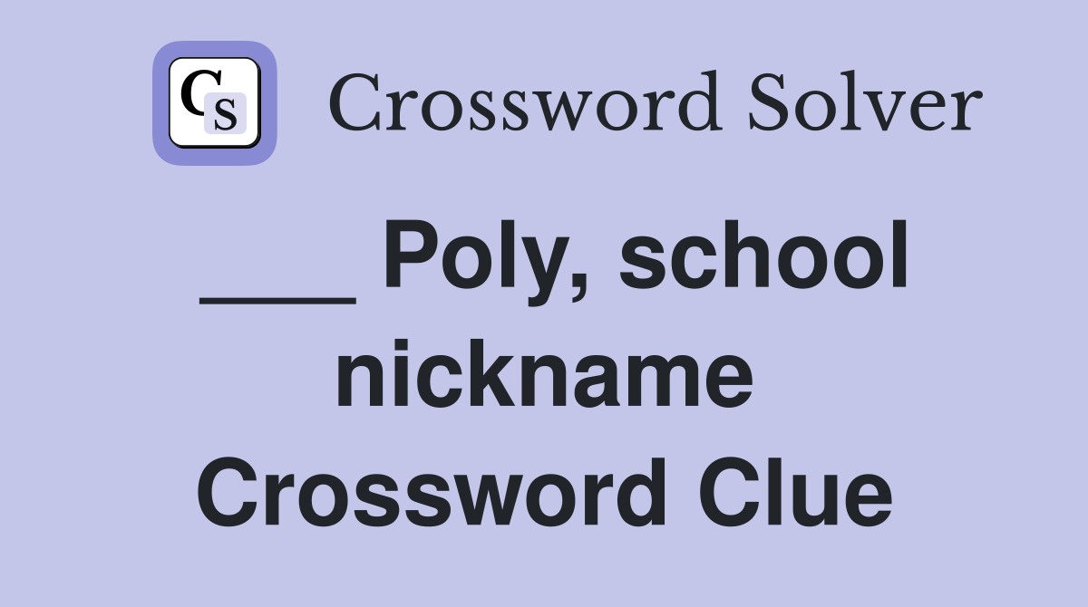 ___ Poly, school nickname Crossword Clue