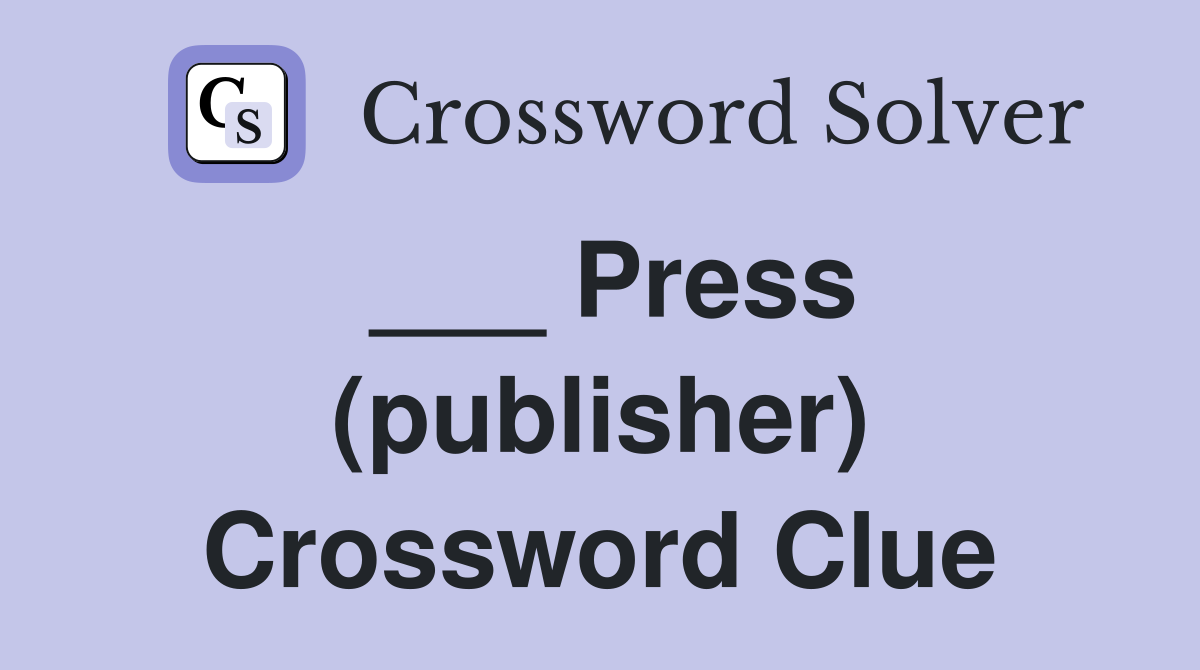___ Press (publisher) Crossword Clue