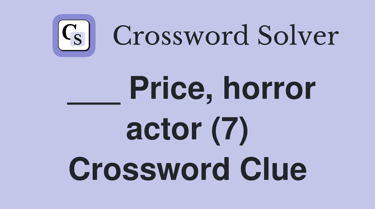 ___ Price, horror actor (7) Crossword Clue