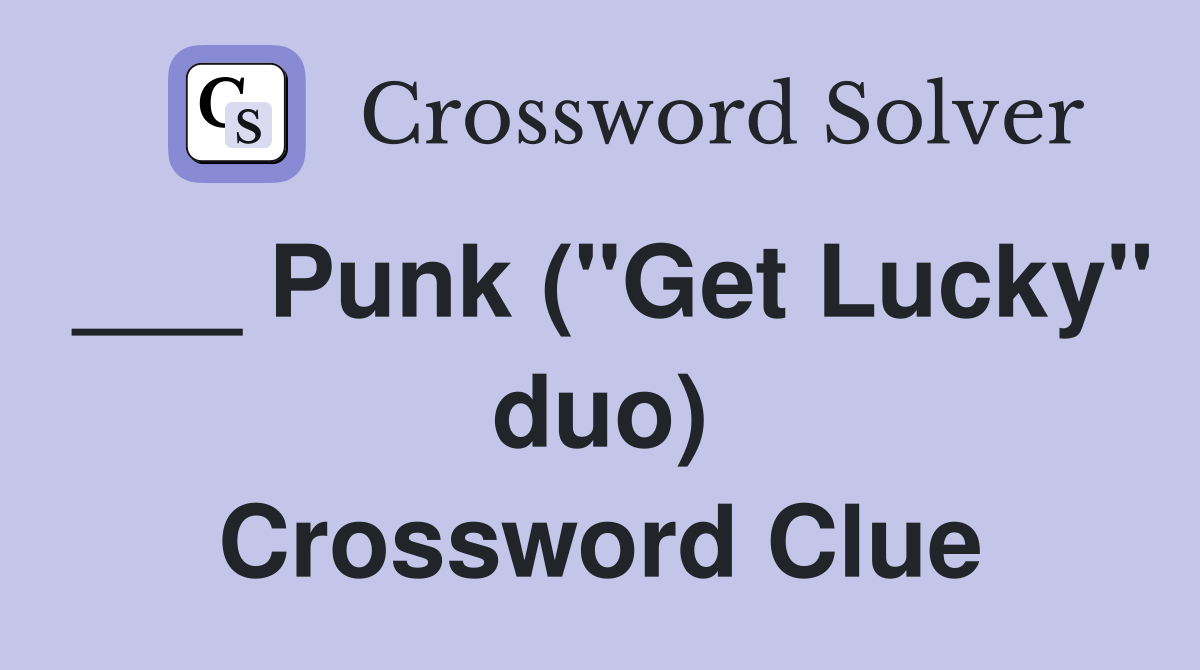 ___ Punk ("Get Lucky" duo) Crossword Clue