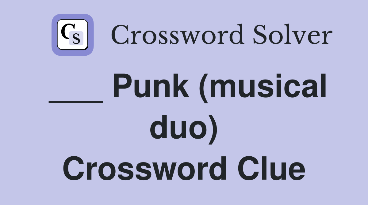 ___ Punk (musical duo) Crossword Clue