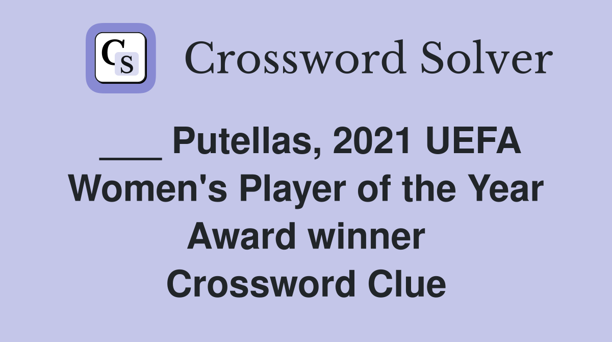 ___ Putellas, 2021 UEFA Women's Player of the Year Award winner Crossword Clue