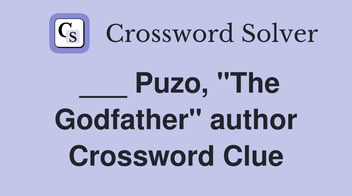 ___ Puzo, "The Godfather" author Crossword Clue