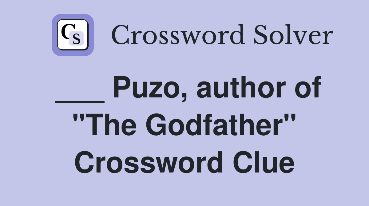 ___ Puzo, author of "The Godfather" Crossword Clue