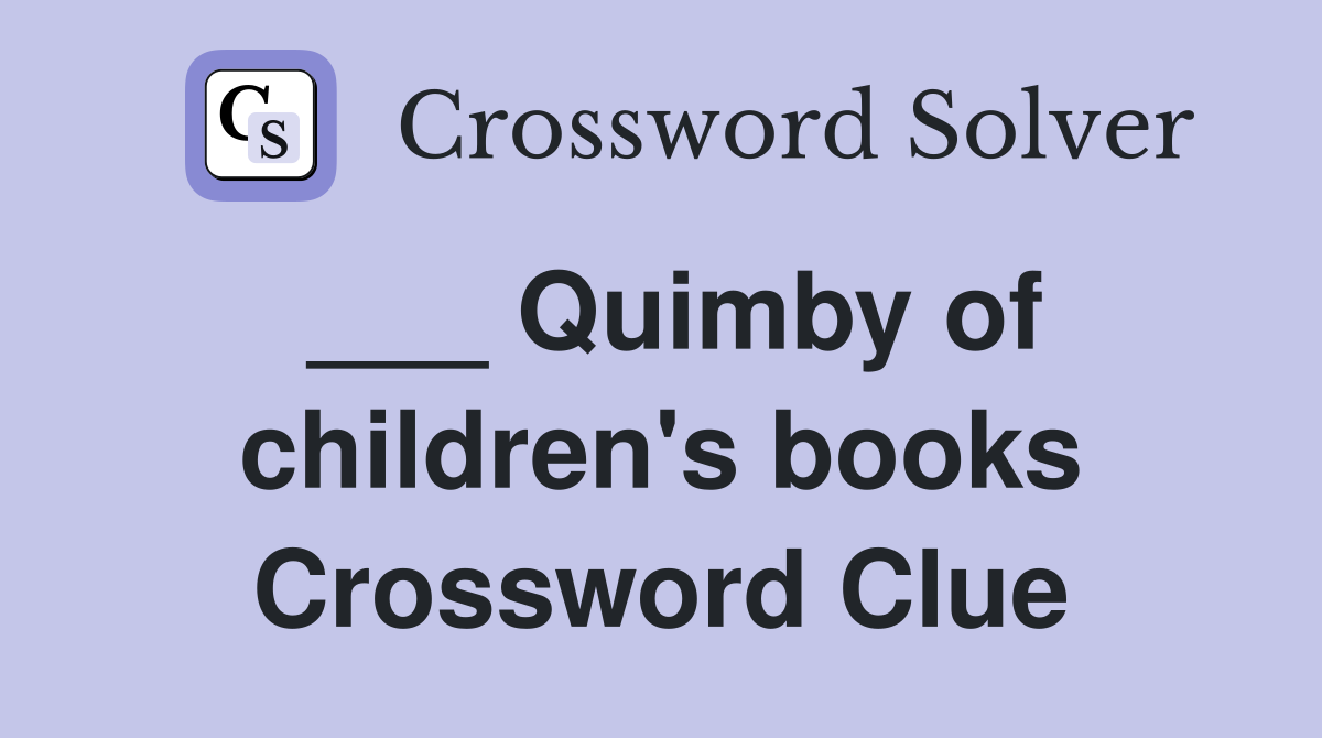 ___ Quimby of children's books Crossword Clue