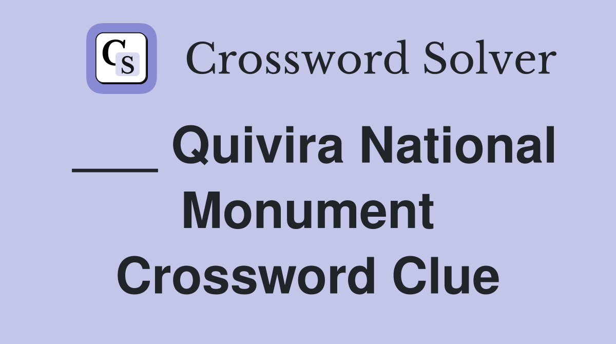 ___ Quivira National Monument Crossword Clue