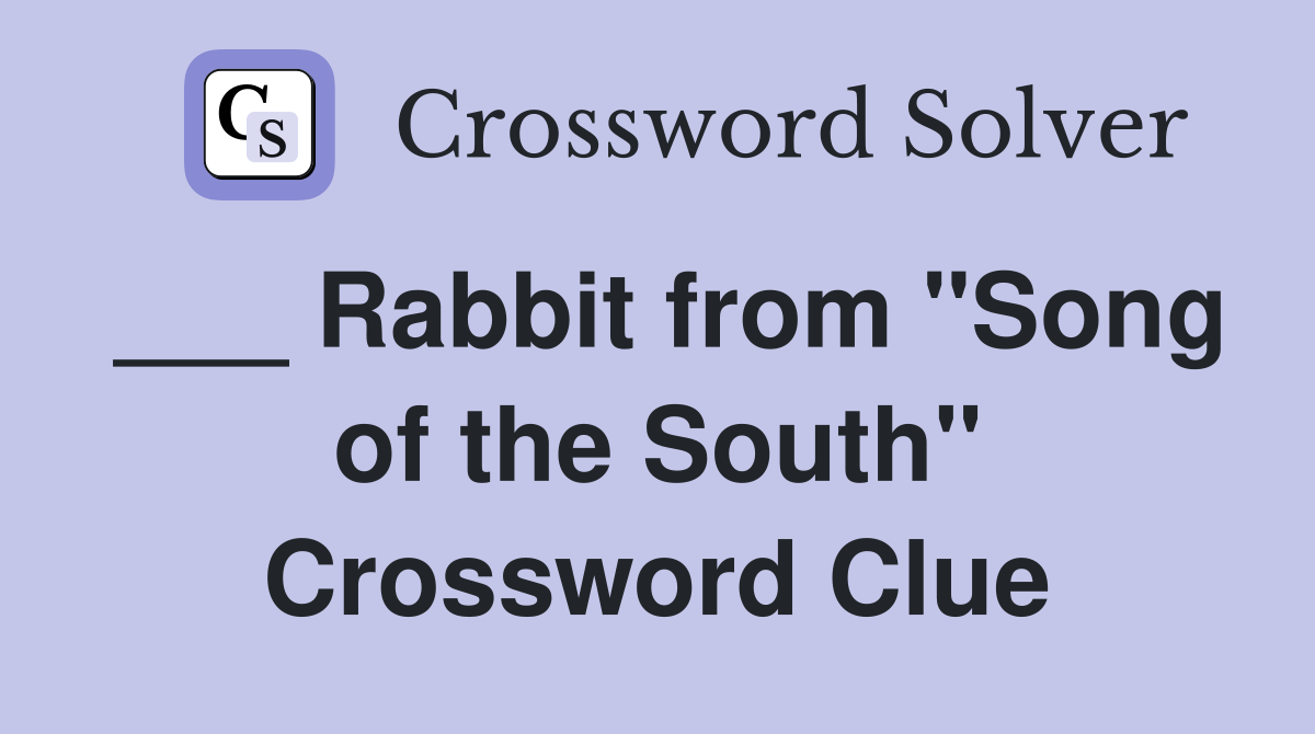 ___ Rabbit from "Song of the South" Crossword Clue
