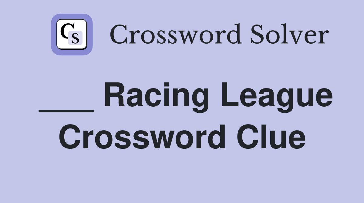 ___ Racing League Crossword Clue