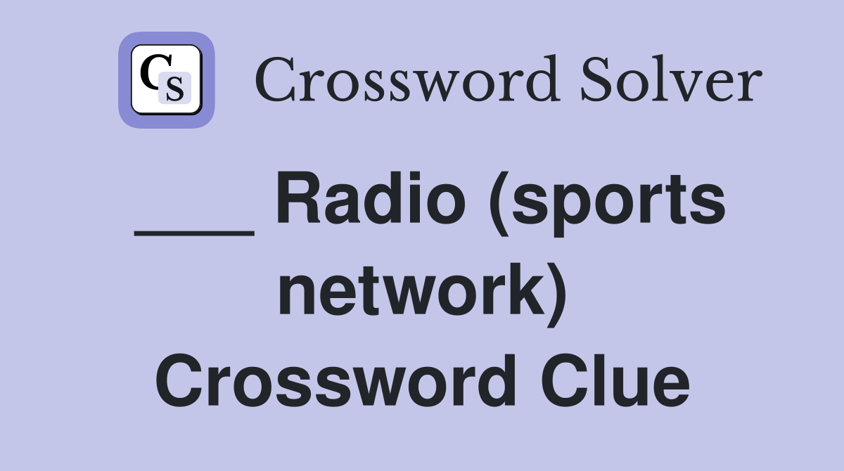 ___ Radio (sports network) Crossword Clue