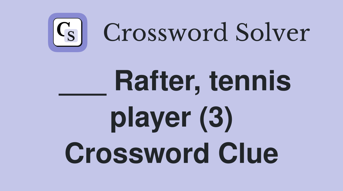 ___ Rafter, tennis player (3) Crossword Clue
