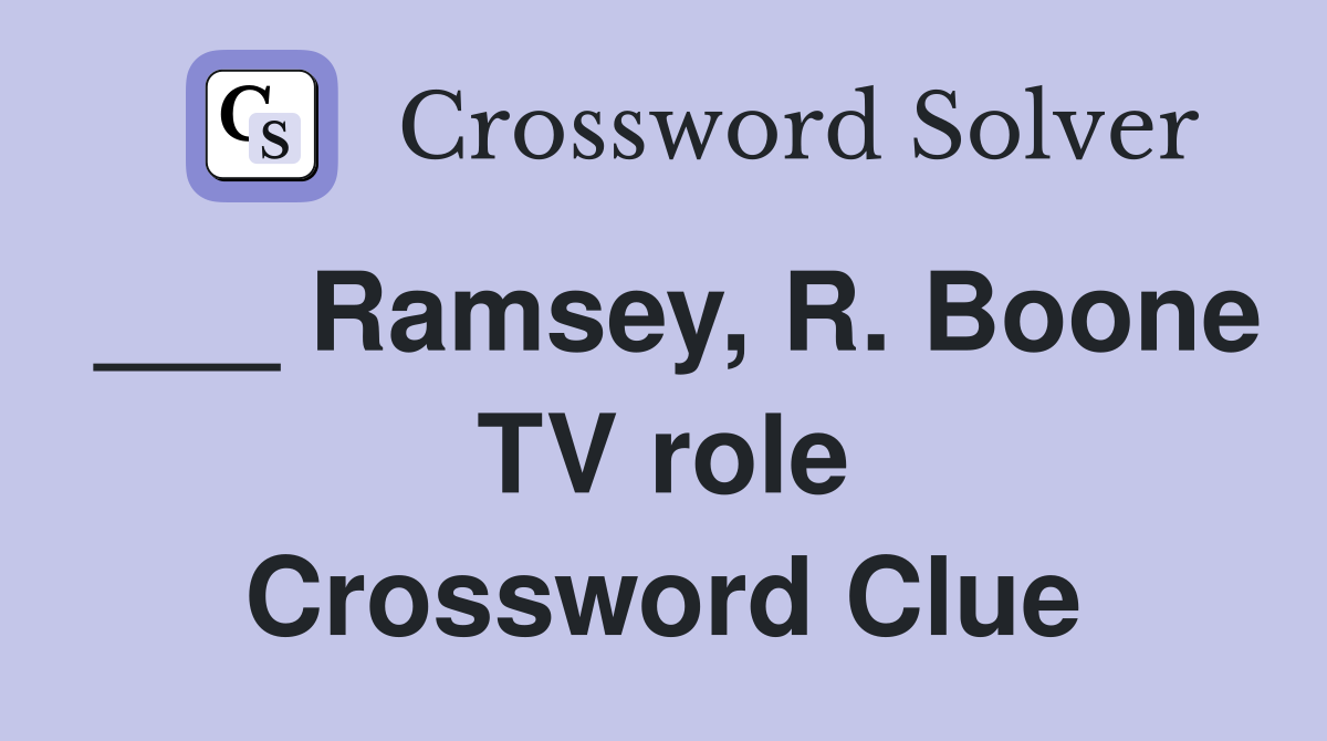 ___ Ramsey, R. Boone TV role Crossword Clue