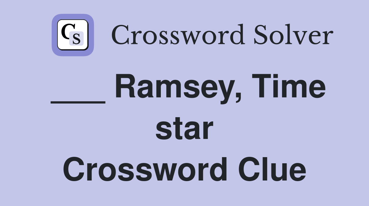 ___ Ramsey, Time star Crossword Clue