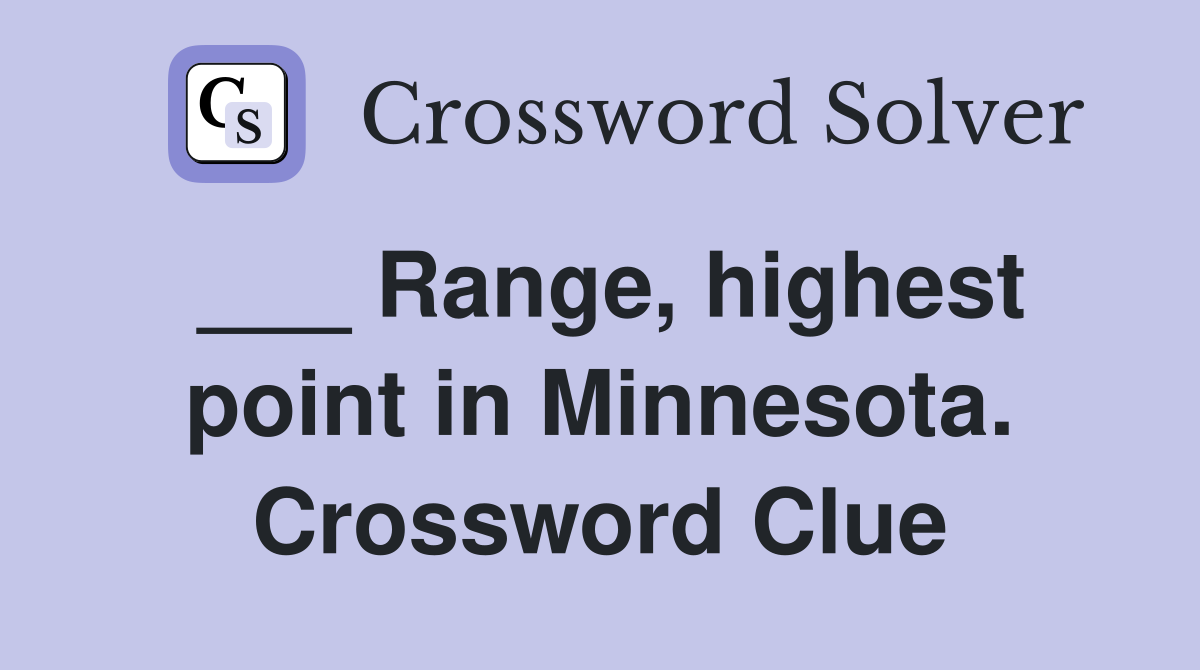 ___ Range, highest point in Minnesota. Crossword Clue