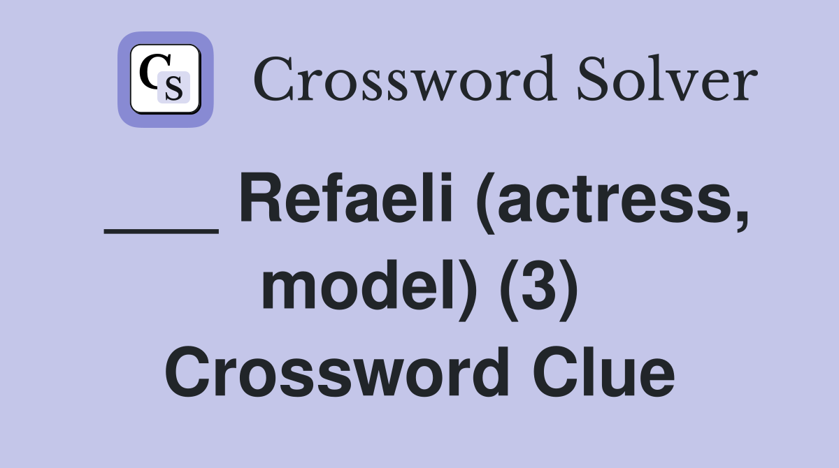 ___ Refaeli (actress, model) (3) Crossword Clue