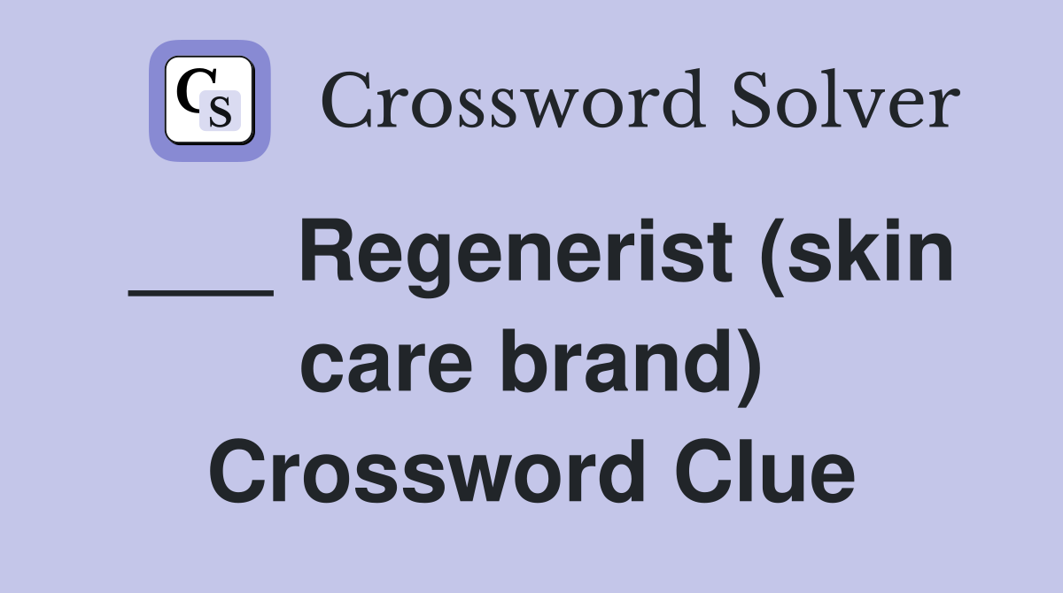 ___ Regenerist (skin care brand) Crossword Clue