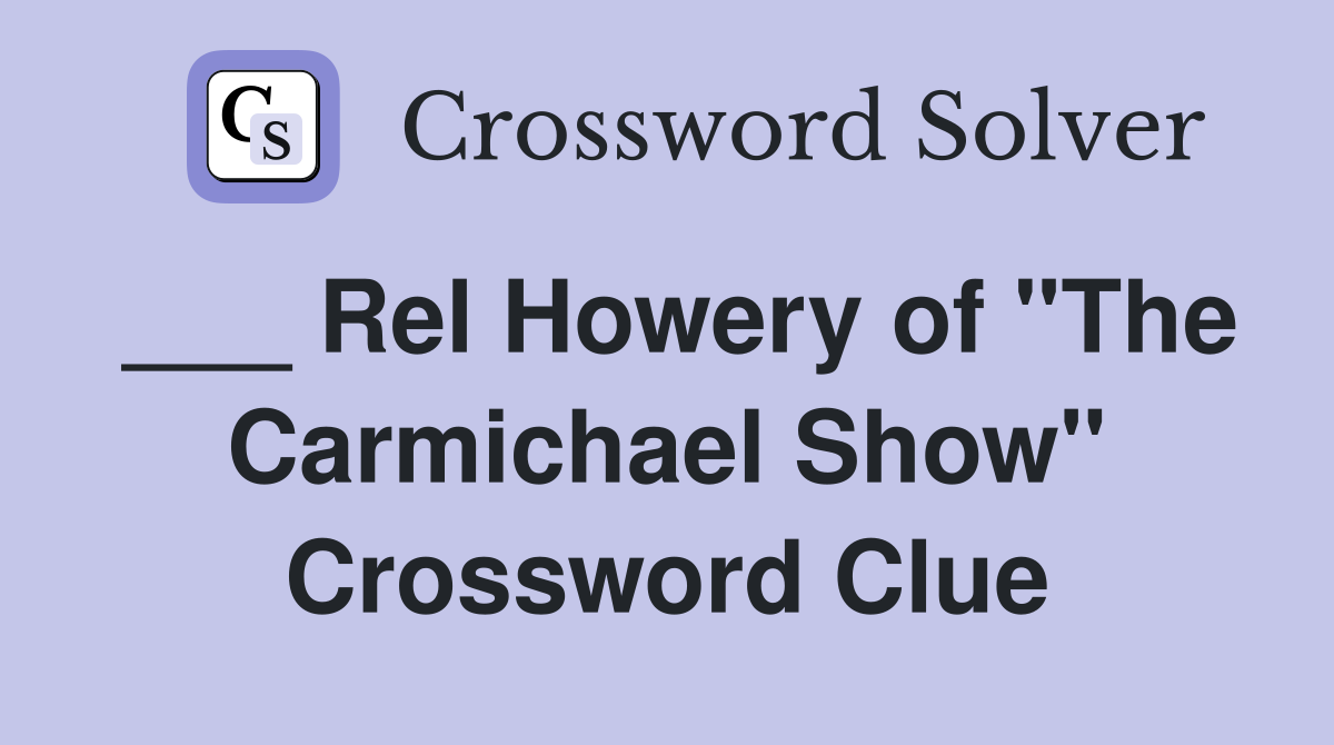 ___ Rel Howery of "The Carmichael Show" Crossword Clue