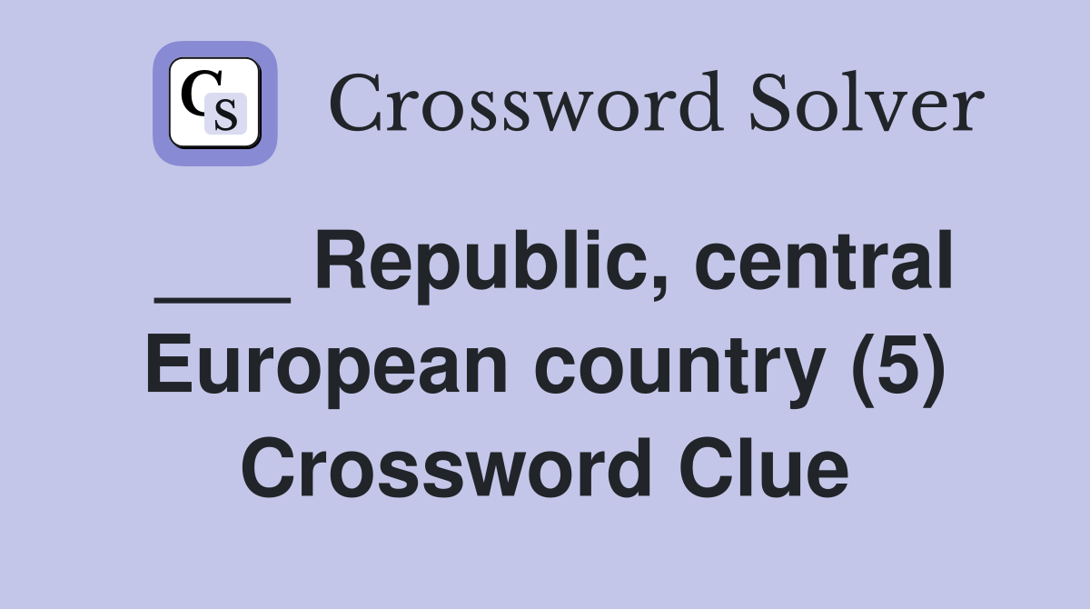 ___ Republic, central European country (5) Crossword Clue