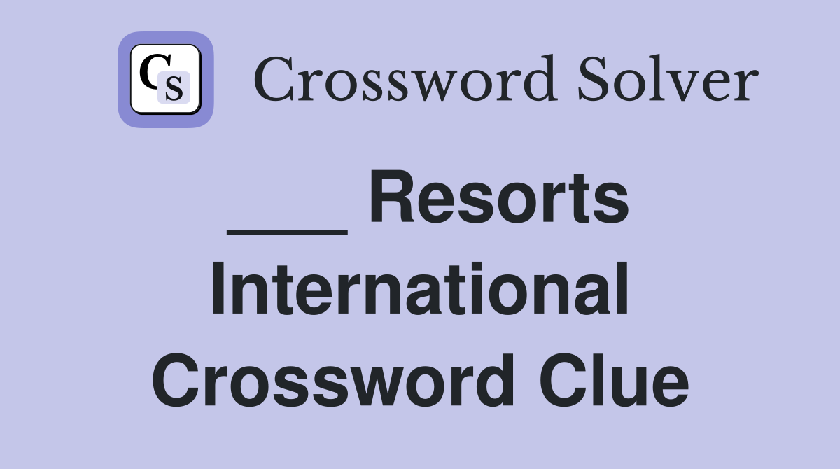 ___ Resorts International Crossword Clue