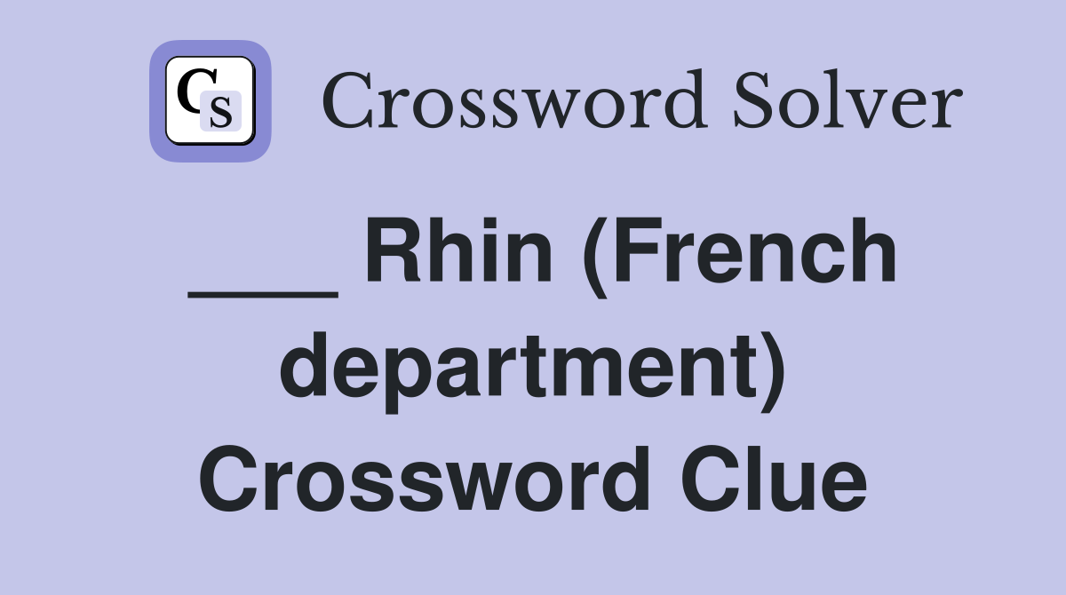 ___ Rhin (French department) Crossword Clue