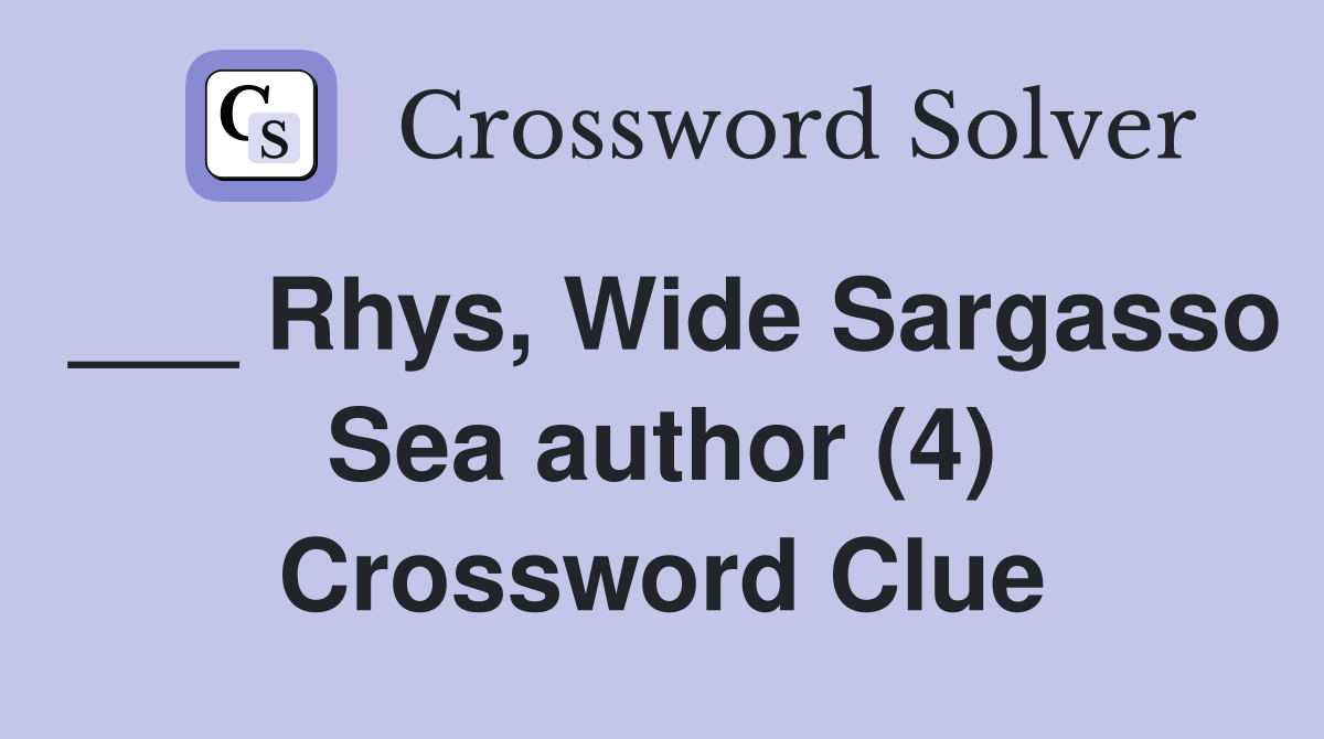 ___ Rhys, Wide Sargasso Sea author (4) Crossword Clue